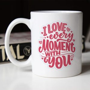 i-love-every-moment-with-you-keramicka-solja-sa-stampom I Love Every Moment With You