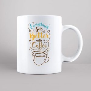 bela-keramicka-solja-sa-stampom-evrzthing-gets-better-with-coffee everything gets beter with coffee