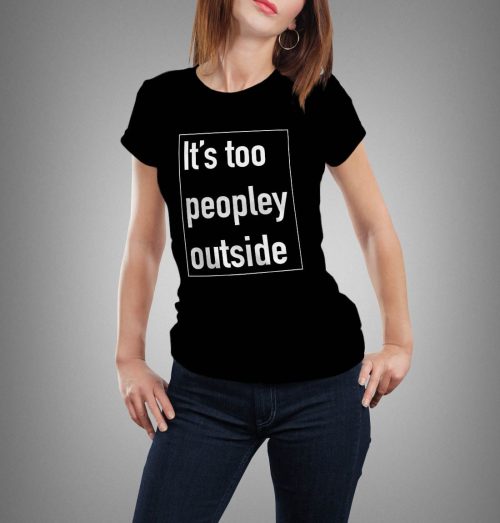 it's too peopley outside